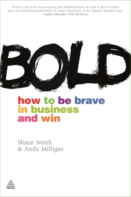 Bold : How to be Brave in Business and Win - 9780749463441