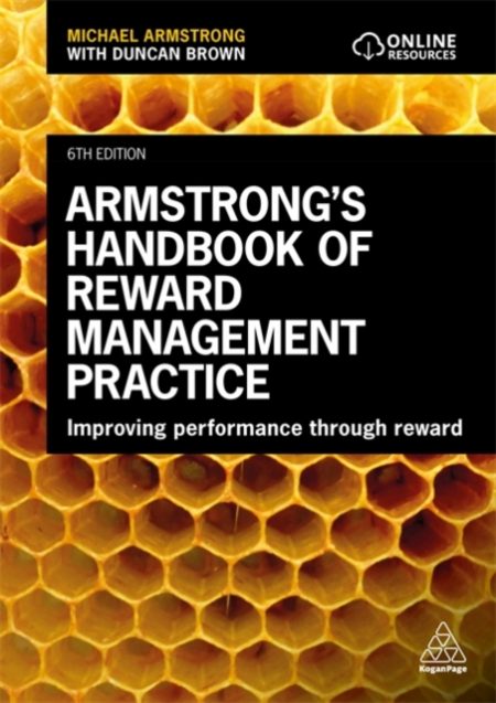 Armstrong's Handbook of Reward Management Practice : Improving Performance Through Reward - 9780749484361