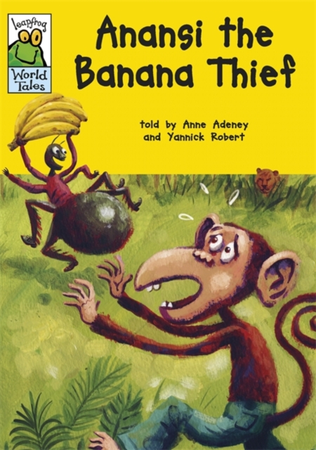 Leapfrog World Tales: Anansi the Banana Thief - 9780749694227