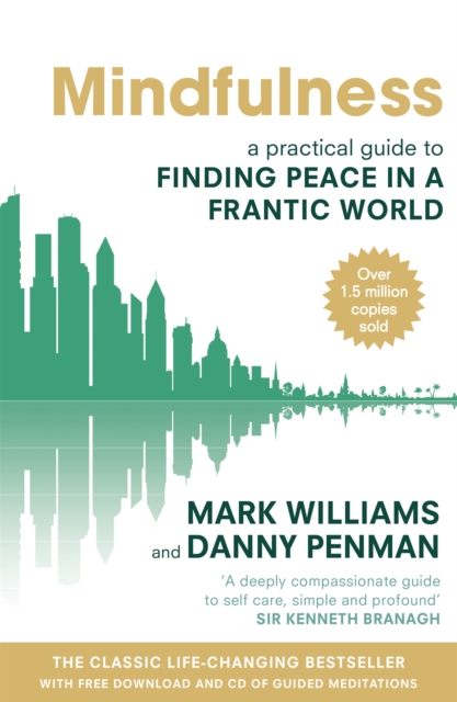 Mindfulness : A practical guide to finding peace in a frantic world - 9780749953089