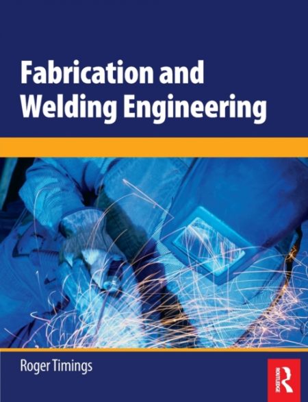 Fabrication and Welding Engineering - 9780750666916