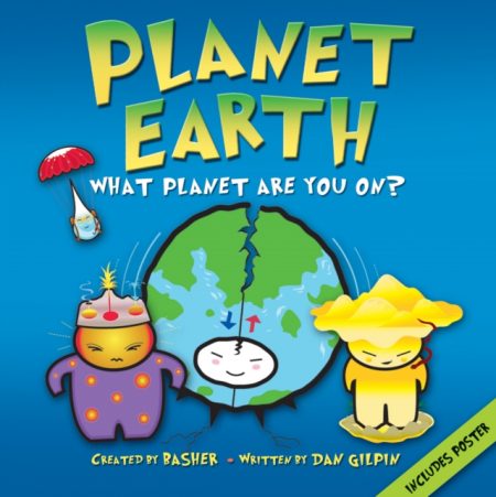 Basher Science: Planet Earth : What planet are you on? - 9780753418543