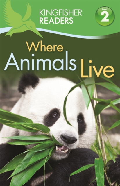 Kingfisher Readers: Where Animals Live (Level 2: Beginning to Read Alone) - 9780753430538
