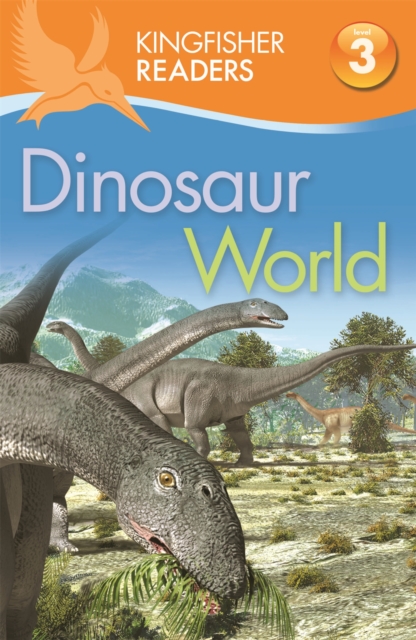 Kingfisher Readers: Dinosaur World (Level 3: Reading Alone with Some Help) - 9780753430590
