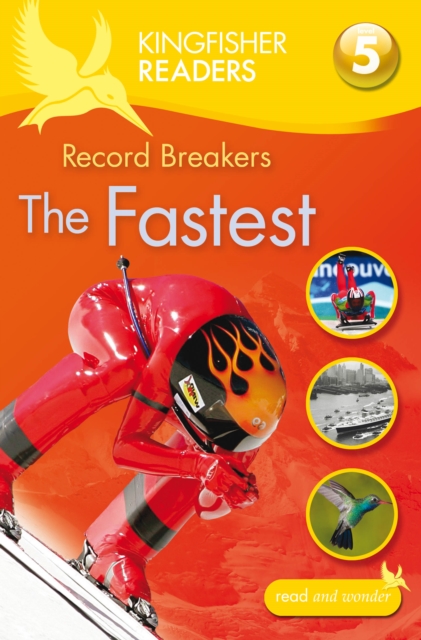 Kingfisher Readers: Record Breakers - The Fastest (Level 5: Reading Fluently) - 9780753430668