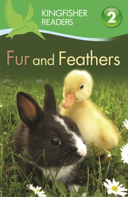 Kingfisher Readers: Fur and Feathers (Level 2: Beginning to Read Alone) - 9780753430880