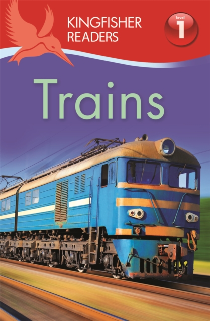 Kingfisher Readers: Trains (Level 1: Beginning to Read) - 9780753433157