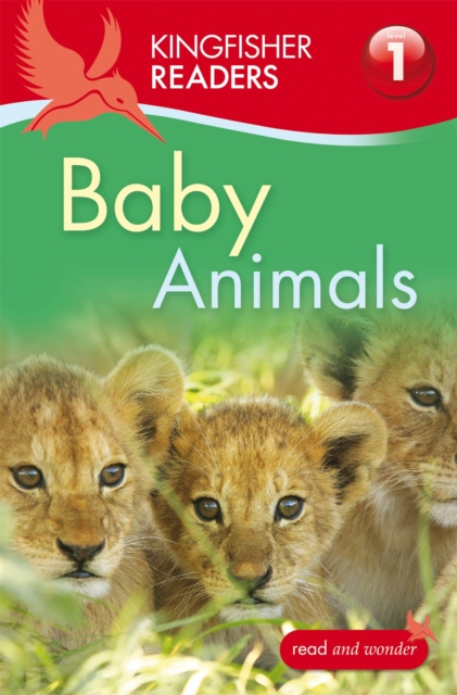 Kingfisher Readers: Baby Animals (Level 1: Beginning to Read) - 9780753433164