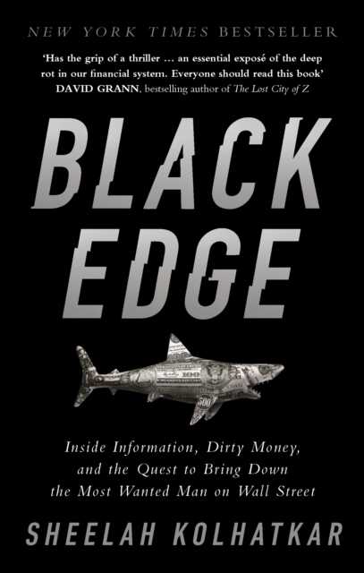 Black Edge : Inside Information, Dirty Money, and the Quest to Bring Down the Most Wanted Man on Wall Street - 9780753552230