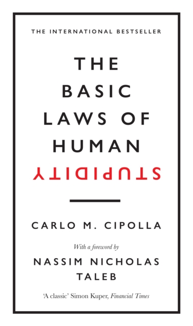 The Basic Laws of Human Stupidity : The International Bestseller - 9780753554838