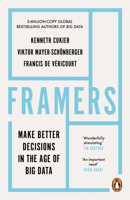 Framers : Make Better Decisions In The Age of Big Data - 9780753555002