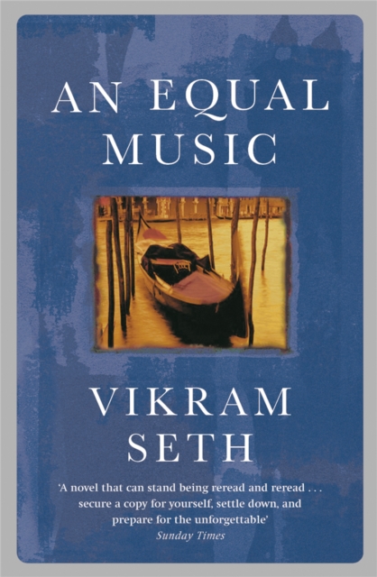 An Equal Music : A powerful love story from the author of A SUITABLE BOY - 9780753807736