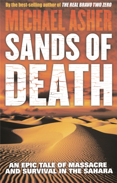 Sands of Death : An Epic Tale Of Massacre And Survival In The Sahara - 9780753823583