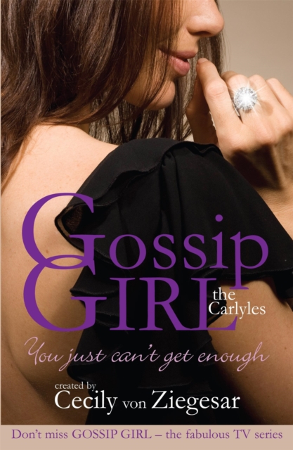 Gossip Girl The Carlyles: You Just Can't Get Enough - 9780755339860
