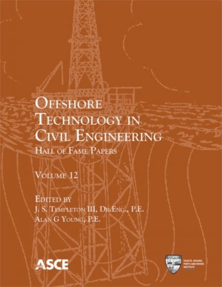 Offshore Technology in Civil Engineering : Hall of Fame Papers - 9780784414781