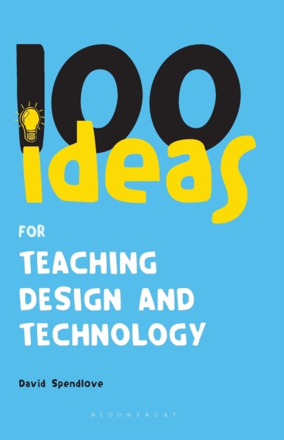 100 Ideas for Teaching Design and Technology - 9780826499752