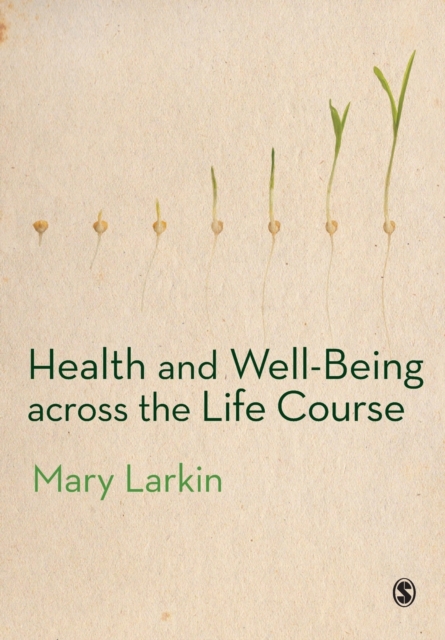 Health and Well-Being Across the Life Course - 9780857028822