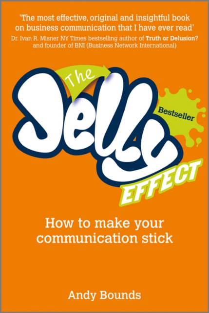 The Jelly Effect : How to Make Your Communication Stick - 9780857080462