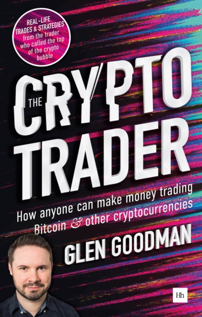The Crypto Trader : How anyone can make money trading Bitcoin and other cryptocurrencies - 9780857197177