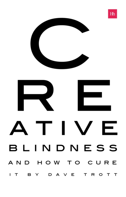 Creative Blindness (And How To Cure It) : Real-life stories of remarkable creative vision - 9780857197306