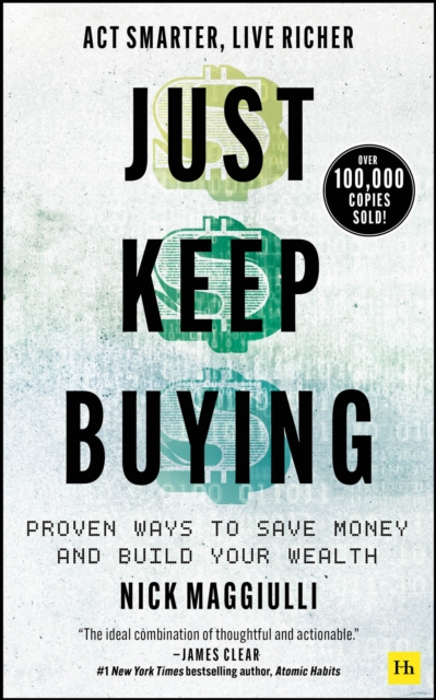 Just Keep Buying : Proven ways to save money and build your wealth - 9780857199256