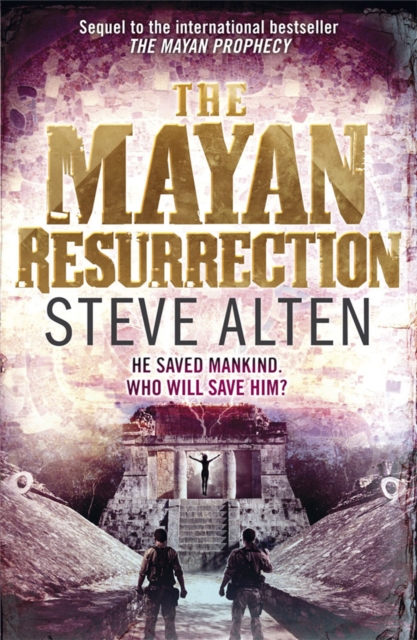The Mayan Resurrection : Book Two of The Mayan Trilogy - 9780857381705