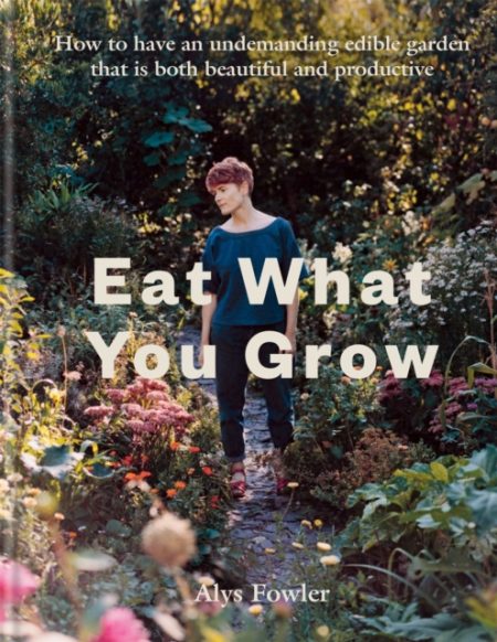 Eat What You Grow - 9780857838988