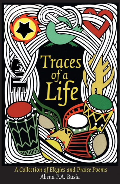 Traces Of A Life : A Collection of Elegies and Praise Poems - 9780955507977