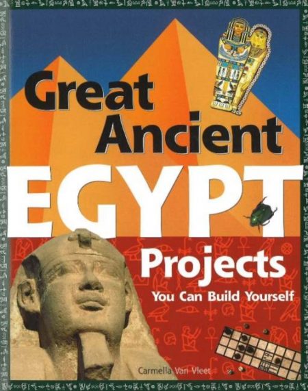 Great Ancient EGYPT Projects : You Can Build Yourself - 9780977129454