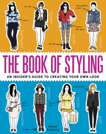 The Book of Styling : An Insider's Guide to Creating Your Own Look - 9780982732243