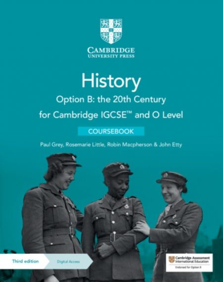 Cambridge IGCSE (TM) and O Level History Option B: the 20th Century Coursebook with Digital Access (2 Years) - 9781009289597