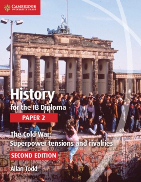 History for the IB Diploma Paper 2 The Cold War: : Superpower Tensions and Rivalries - 9781107556324