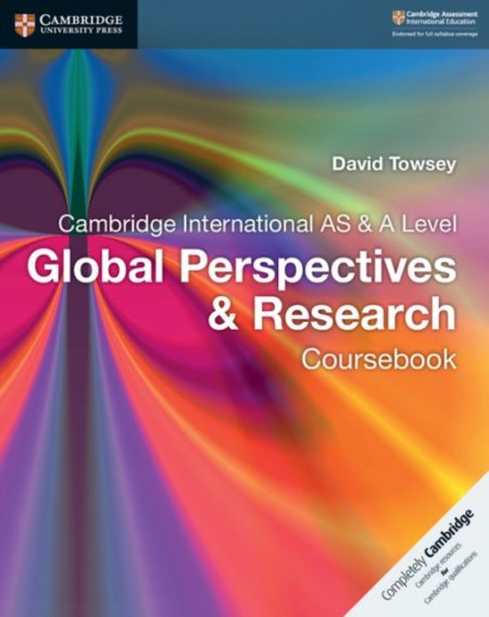 Cambridge International AS & A Level Global Perspectives & Research Coursebook - 9781107560819