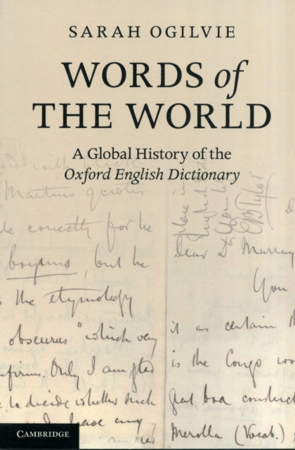 Words of the World : A Global History of the Oxford English Dictionary - 9781107605695