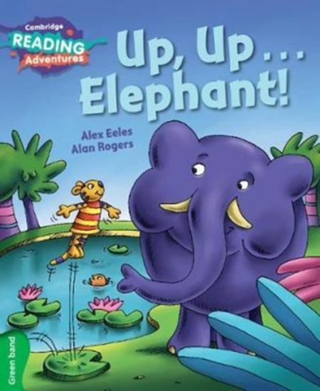 Cambridge Reading Adventures Up, Up...Elephant! Green Band - 9781108400824