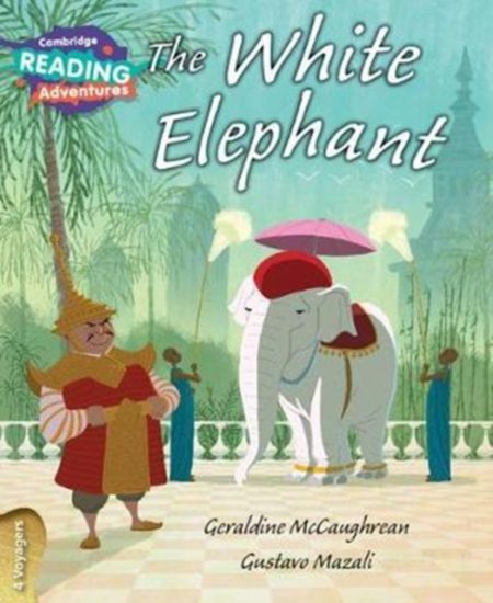 Cambridge Reading Adventures The White Elephant 4 Voyagers - 9781108405881
