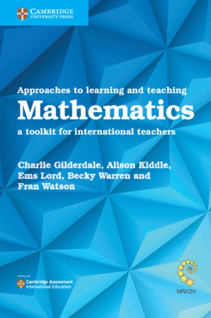 Approaches to Learning and Teaching Mathematics : A Toolkit for International Teachers - 9781108406970