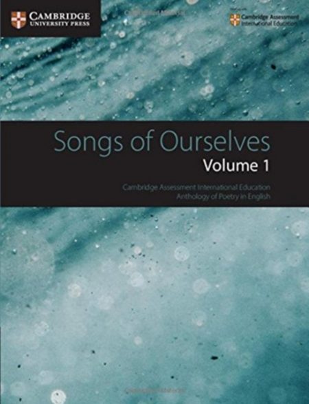 Songs of Ourselves: Volume 1 : Cambridge Assessment International Education Anthology of Poetry in English - 9781108462266