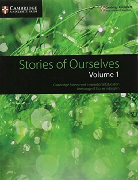 Stories of Ourselves: Volume 1 : Cambridge Assessment International Education Anthology of Stories in English - 9781108462297