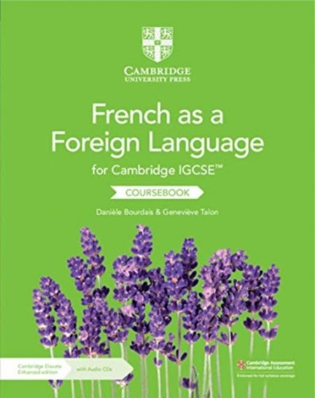 Cambridge IGCSE (TM) French as a Foreign Language Coursebook with Audio CDs (2) and Cambridge Elevate Enhanced Edition (2 Years) - 9781108590709