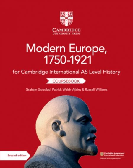 Cambridge International AS Level History Modern Europe, 1750-1921 Coursebook - 9781108733922