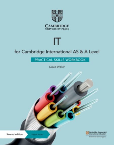 Cambridge International AS & A Level IT Practical Skills Workbook with Digital Access (2 Years) - 9781108782562