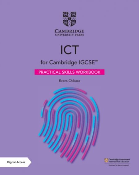 Cambridge IGCSE (TM) ICT Practical Skills Workbook with Digital Access (2 Years) - 9781108901123