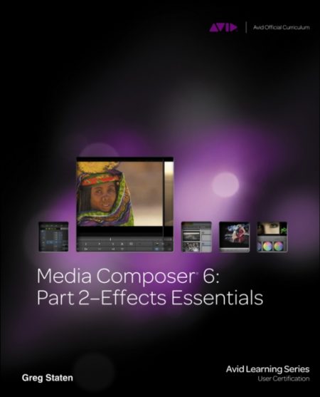 Media Composer 6 : Part 2 Effects Essentials - 9781133788881