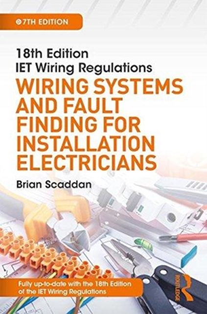 IET Wiring Regulations: Wiring Systems and Fault Finding for Installation Electricians - 9781138606098