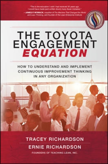 The Toyota Engagement Equation: How to Understand and Implement Continuous Improvement Thinking in Any Organization - 9781259837425