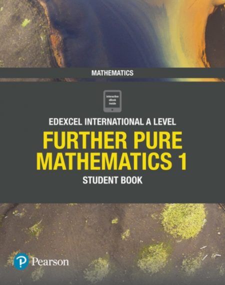 Pearson Edexcel International A Level Mathematics Further Pure Mathematics 1 Student Book - 9781292244648