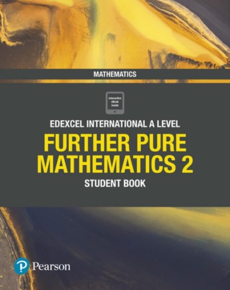 Pearson Edexcel International A Level Mathematics Further Pure Mathematics 2 Student Book - 9781292244655