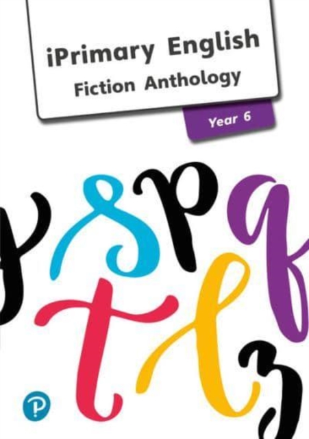 iPrimary English Anthology Year 6 Fiction - 9781292290416