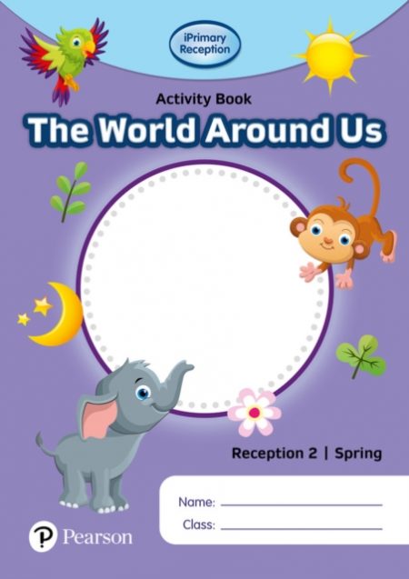 iPrimary Reception Activity Book: World Around Us, Reception 2, Spring - 9781292396712